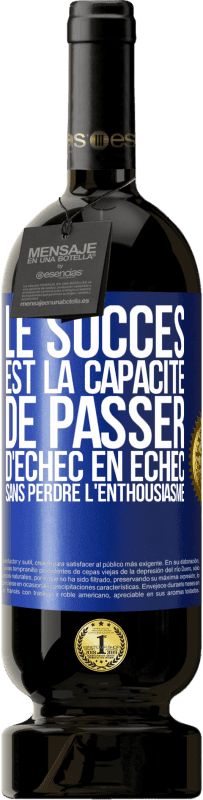 49,95 € Envoi gratuit | Vin rouge Édition Premium MBS® Réserve Le succès est la capacité de passer d'échec en échec sans perdre l'enthousiasme Étiquette Bleue. Étiquette personnalisable Réserve 12 Mois Récolte 2015 Tempranillo