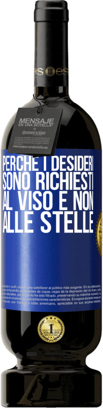 49,95 € Spedizione Gratuita | Vino rosso Edizione Premium MBS® Riserva Perché i desideri sono richiesti al viso e non alle stelle Etichetta Blu. Etichetta personalizzabile Riserva 12 Mesi Raccogliere 2015 Tempranillo