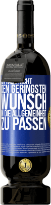 49,95 € Kostenloser Versand | Rotwein Premium Ausgabe MBS® Reserve Ich habe nicht den geringsten Wunsch, in die Allgemeinheit zu passen Blaue Markierung. Anpassbares Etikett Reserve 12 Monate Ernte 2015 Tempranillo