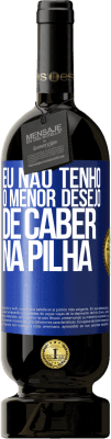 49,95 € Envio grátis | Vinho tinto Edição Premium MBS® Reserva Eu não tenho o menor desejo de caber na pilha Etiqueta Azul. Etiqueta personalizável Reserva 12 Meses Colheita 2015 Tempranillo