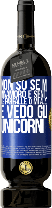 49,95 € Spedizione Gratuita | Vino rosso Edizione Premium MBS® Riserva Non so se mi innamoro e sento le farfalle o mi alzo e vedo gli unicorni Etichetta Blu. Etichetta personalizzabile Riserva 12 Mesi Raccogliere 2015 Tempranillo