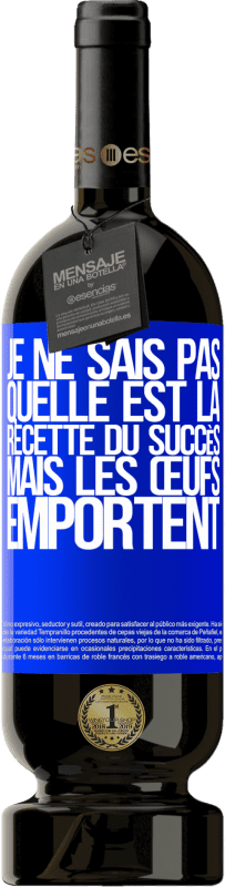 49,95 € Envoi gratuit | Vin rouge Édition Premium MBS® Réserve Je ne sais pas quelle est la recette du succès. Mais les œufs emportent Étiquette Bleue. Étiquette personnalisable Réserve 12 Mois Récolte 2015 Tempranillo