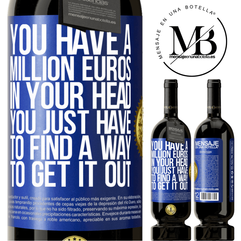 29,95 € Free Shipping | Red Wine Premium Edition MBS® Reserva You have a million euros in your head. You just have to find a way to get it out Blue Label. Customizable label Reserva 12 Months Harvest 2014 Tempranillo