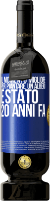 49,95 € Spedizione Gratuita | Vino rosso Edizione Premium MBS® Riserva Il momento migliore per piantare un albero è stato 20 anni fa Etichetta Blu. Etichetta personalizzabile Riserva 12 Mesi Raccogliere 2015 Tempranillo