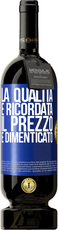 49,95 € Spedizione Gratuita | Vino rosso Edizione Premium MBS® Riserva La qualità è ricordata, il prezzo è dimenticato Etichetta Blu. Etichetta personalizzabile Riserva 12 Mesi Raccogliere 2015 Tempranillo