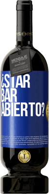 49,95 € 免费送货 | 红酒 高级版 MBS® 预订 ¿STAR BAR abierto? 蓝色标签. 可自定义的标签 预订 12 个月 收成 2016 Tempranillo