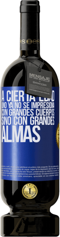 49,95 € Envío gratis | Vino Tinto Edición Premium MBS® Reserva A cierta edad uno ya no se impresiona con grandes cuerpos, sino con grandes almas Etiqueta Azul. Etiqueta personalizable Reserva 12 Meses Cosecha 2015 Tempranillo