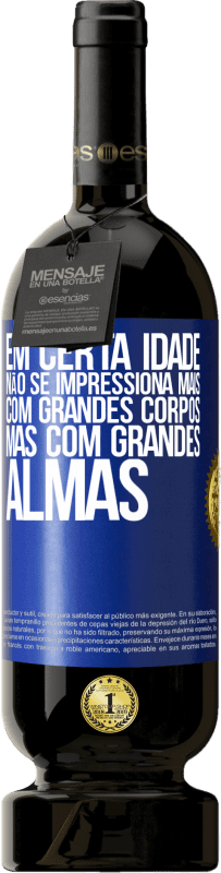 49,95 € Envio grátis | Vinho tinto Edição Premium MBS® Reserva Em certa idade, não se impressiona mais com grandes corpos, mas com grandes almas Etiqueta Azul. Etiqueta personalizável Reserva 12 Meses Colheita 2015 Tempranillo