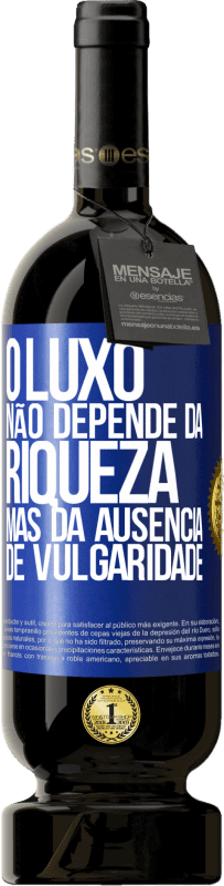 49,95 € Envio grátis | Vinho tinto Edição Premium MBS® Reserva O luxo não depende da riqueza, mas da ausência de vulgaridade Etiqueta Azul. Etiqueta personalizável Reserva 12 Meses Colheita 2015 Tempranillo