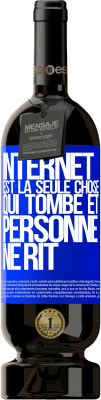 49,95 € Envoi gratuit | Vin rouge Édition Premium MBS® Réserve Internet est la seule chose qui tombe et personne ne rit Étiquette Bleue. Étiquette personnalisable Réserve 12 Mois Récolte 2014 Tempranillo