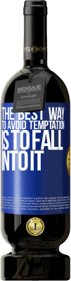 49,95 € 免费送货 | 红酒 高级版 MBS® 预订 避免诱惑的最好方法就是陷入其中 蓝色标签. 可自定义的标签 预订 12 个月 收成 2016 Tempranillo