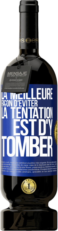 49,95 € Envoi gratuit | Vin rouge Édition Premium MBS® Réserve La meilleure façon d'éviter la tentation est d'y tomber Étiquette Bleue. Étiquette personnalisable Réserve 12 Mois Récolte 2015 Tempranillo