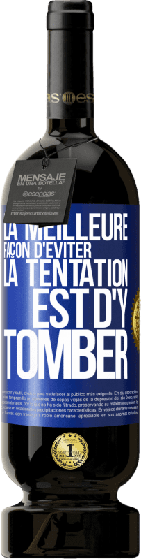 49,95 € Envoi gratuit | Vin rouge Édition Premium MBS® Réserve La meilleure façon d'éviter la tentation est d'y tomber Étiquette Bleue. Étiquette personnalisable Réserve 12 Mois Récolte 2016 Tempranillo
