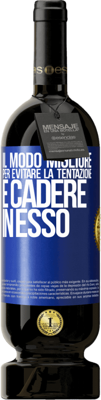 49,95 € Spedizione Gratuita | Vino rosso Edizione Premium MBS® Riserva Il modo migliore per evitare la tentazione è cadere in esso Etichetta Blu. Etichetta personalizzabile Riserva 12 Mesi Raccogliere 2015 Tempranillo