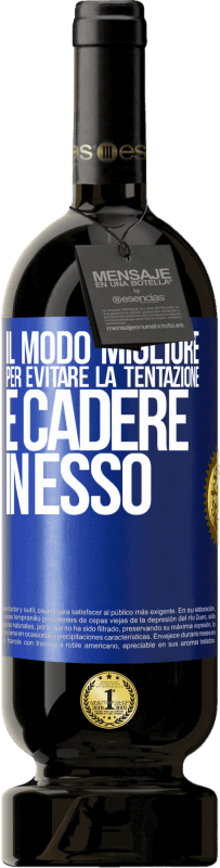 49,95 € Spedizione Gratuita | Vino rosso Edizione Premium MBS® Riserva Il modo migliore per evitare la tentazione è cadere in esso Etichetta Blu. Etichetta personalizzabile Riserva 12 Mesi Raccogliere 2016 Tempranillo