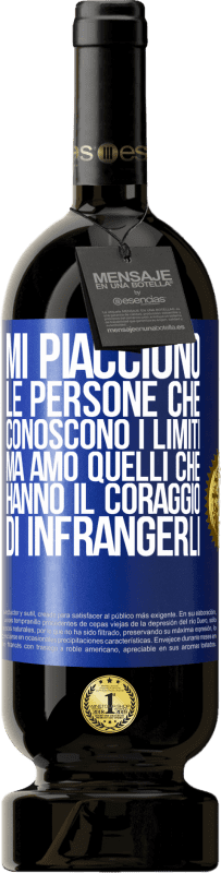 49,95 € Spedizione Gratuita | Vino rosso Edizione Premium MBS® Riserva Mi piacciono le persone che conoscono i limiti, ma amo quelli che hanno il coraggio di infrangerli Etichetta Blu. Etichetta personalizzabile Riserva 12 Mesi Raccogliere 2015 Tempranillo