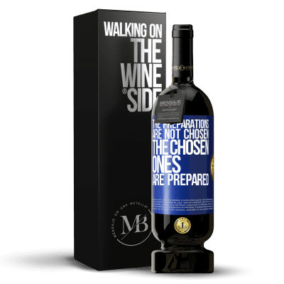 «The preparations are not chosen, the chosen ones are prepared» Premium Edition MBS® Reserve