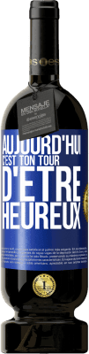 49,95 € Envoi gratuit | Vin rouge Édition Premium MBS® Réserve Aujourd'hui, c'est ton tour d'être heureux Étiquette Bleue. Étiquette personnalisable Réserve 12 Mois Récolte 2016 Tempranillo