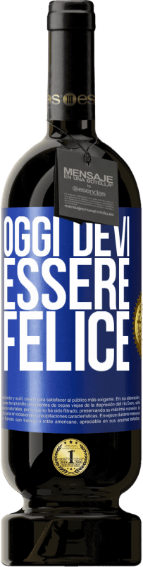 49,95 € Spedizione Gratuita | Vino rosso Edizione Premium MBS® Riserva Oggi devi essere felice Etichetta Blu. Etichetta personalizzabile Riserva 12 Mesi Raccogliere 2016 Tempranillo