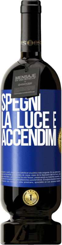 49,95 € Spedizione Gratuita | Vino rosso Edizione Premium MBS® Riserva Spegni la luce e accendimi Etichetta Blu. Etichetta personalizzabile Riserva 12 Mesi Raccogliere 2015 Tempranillo