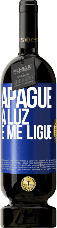 49,95 € Envio grátis | Vinho tinto Edição Premium MBS® Reserva Apague a luz e me ligue Etiqueta Azul. Etiqueta personalizável Reserva 12 Meses Colheita 2015 Tempranillo