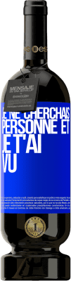 49,95 € Envoi gratuit | Vin rouge Édition Premium MBS® Réserve Je ne cherchais personne et je t'ai vu Étiquette Bleue. Étiquette personnalisable Réserve 12 Mois Récolte 2015 Tempranillo