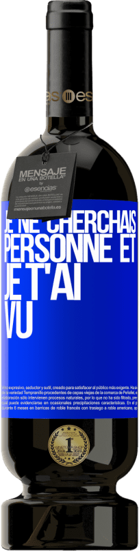 49,95 € Envoi gratuit | Vin rouge Édition Premium MBS® Réserve Je ne cherchais personne et je t'ai vu Étiquette Bleue. Étiquette personnalisable Réserve 12 Mois Récolte 2015 Tempranillo