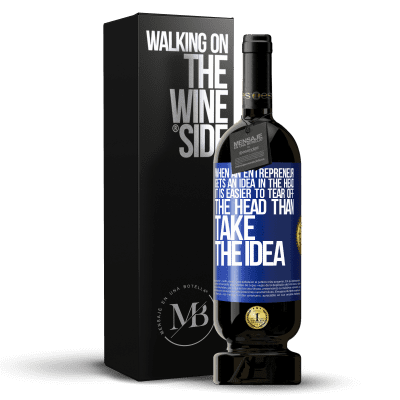 «When an entrepreneur gets an idea in the head, it is easier to tear off the head than take the idea» Premium Edition MBS® Reserve