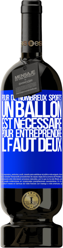 49,95 € Envoi gratuit | Vin rouge Édition Premium MBS® Réserve Pour de nombreux sports, un ballon est nécessaire. Pour entreprendre, il faut deux Étiquette Bleue. Étiquette personnalisable Réserve 12 Mois Récolte 2015 Tempranillo