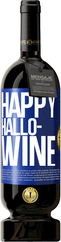 49,95 € Бесплатная доставка | Красное вино Premium Edition MBS® Бронировать Happy Hallo-Wine Синяя метка. Настраиваемая этикетка Бронировать 12 Месяцы Урожай 2015 Tempranillo