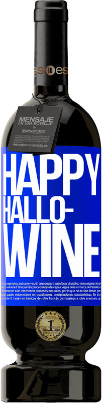 49,95 € Envoi gratuit | Vin rouge Édition Premium MBS® Réserve Happy Hallo-Wine Étiquette Bleue. Étiquette personnalisable Réserve 12 Mois Récolte 2014 Tempranillo
