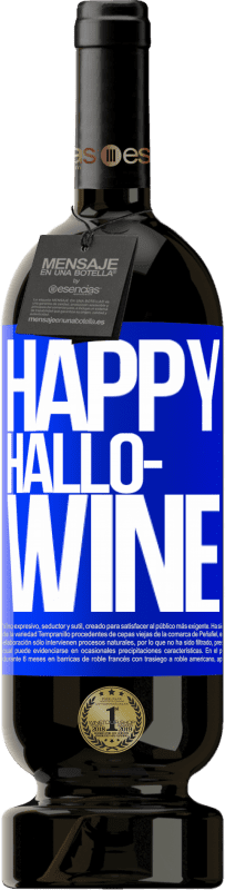 49,95 € Envoi gratuit | Vin rouge Édition Premium MBS® Réserve Happy Hallo-Wine Étiquette Bleue. Étiquette personnalisable Réserve 12 Mois Récolte 2015 Tempranillo