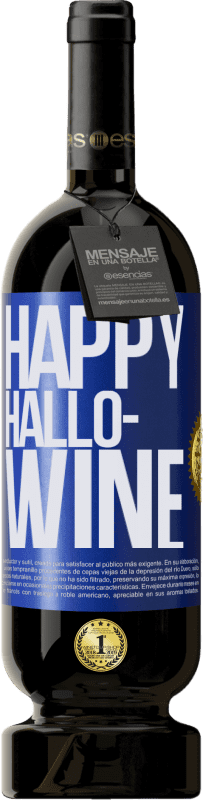 49,95 € Kostenloser Versand | Rotwein Premium Ausgabe MBS® Reserve Happy Hallo-Wine Blaue Markierung. Anpassbares Etikett Reserve 12 Monate Ernte 2015 Tempranillo