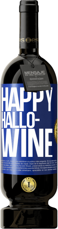 49,95 € Spedizione Gratuita | Vino rosso Edizione Premium MBS® Riserva Happy Hallo-Wine Etichetta Blu. Etichetta personalizzabile Riserva 12 Mesi Raccogliere 2014 Tempranillo