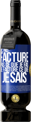 49,95 € Envoi gratuit | Vin rouge Édition Premium MBS® Réserve Je ne facture pas ce que je fais, je facture ce que je sais Étiquette Bleue. Étiquette personnalisable Réserve 12 Mois Récolte 2015 Tempranillo