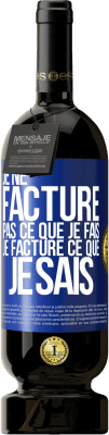 49,95 € Envoi gratuit | Vin rouge Édition Premium MBS® Réserve Je ne facture pas ce que je fais, je facture ce que je sais Étiquette Bleue. Étiquette personnalisable Réserve 12 Mois Récolte 2016 Tempranillo