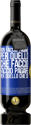 49,95 € Spedizione Gratuita | Vino rosso Edizione Premium MBS® Riserva Non faccio pagare per quello che faccio, faccio pagare per quello che so Etichetta Blu. Etichetta personalizzabile Riserva 12 Mesi Raccogliere 2016 Tempranillo