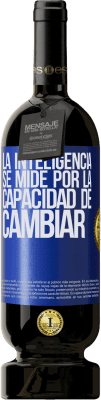 49,95 € Envío gratis | Vino Tinto Edición Premium MBS® Reserva La inteligencia se mide por la capacidad de cambiar Etiqueta Azul. Etiqueta personalizable Reserva 12 Meses Cosecha 2016 Tempranillo