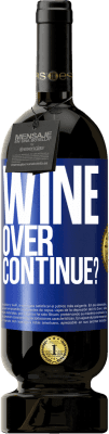 49,95 € Free Shipping | Red Wine Premium Edition MBS® Reserve Wine over. Continue? Blue Label. Customizable label Reserve 12 Months Harvest 2014 Tempranillo
