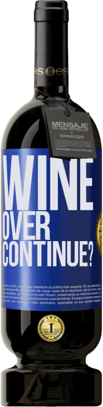 49,95 € Kostenloser Versand | Rotwein Premium Ausgabe MBS® Reserve Wine over. Continue? Blaue Markierung. Anpassbares Etikett Reserve 12 Monate Ernte 2014 Tempranillo
