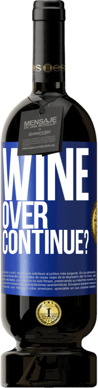 49,95 € Spedizione Gratuita | Vino rosso Edizione Premium MBS® Riserva Wine over. Continue? Etichetta Blu. Etichetta personalizzabile Riserva 12 Mesi Raccogliere 2014 Tempranillo
