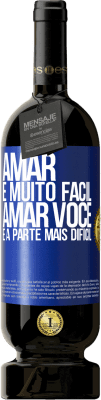 49,95 € Envio grátis | Vinho tinto Edição Premium MBS® Reserva Amar é muito fácil, amar você é a parte mais difícil Etiqueta Azul. Etiqueta personalizável Reserva 12 Meses Colheita 2015 Tempranillo