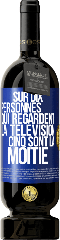 49,95 € Envoi gratuit | Vin rouge Édition Premium MBS® Réserve Sur dix personnes qui regardent la télévision cinq sont la moitié Étiquette Bleue. Étiquette personnalisable Réserve 12 Mois Récolte 2015 Tempranillo