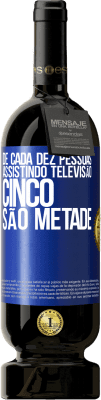 49,95 € Envio grátis | Vinho tinto Edição Premium MBS® Reserva De cada dez pessoas assistindo televisão, cinco são metade Etiqueta Azul. Etiqueta personalizável Reserva 12 Meses Colheita 2016 Tempranillo
