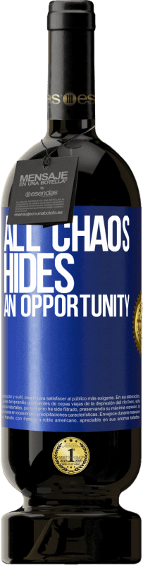 49,95 € Free Shipping | Red Wine Premium Edition MBS® Reserve All chaos hides an opportunity Blue Label. Customizable label Reserve 12 Months Harvest 2014 Tempranillo