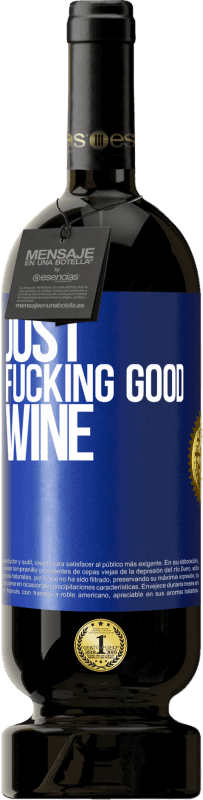 49,95 € 送料無料 | 赤ワイン プレミアム版 MBS® 予約する Just fucking good wine 青いタグ. カスタマイズ可能なラベル 予約する 12 月 収穫 2016 Tempranillo