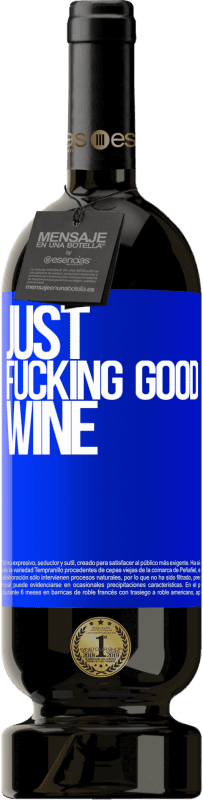 49,95 € Envoi gratuit | Vin rouge Édition Premium MBS® Réserve Just fucking good wine Étiquette Bleue. Étiquette personnalisable Réserve 12 Mois Récolte 2014 Tempranillo