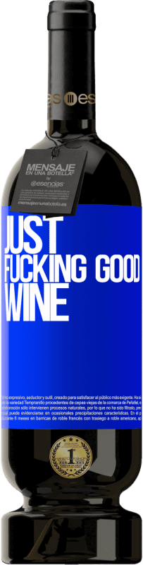 49,95 € Envoi gratuit | Vin rouge Édition Premium MBS® Réserve Just fucking good wine Étiquette Bleue. Étiquette personnalisable Réserve 12 Mois Récolte 2016 Tempranillo
