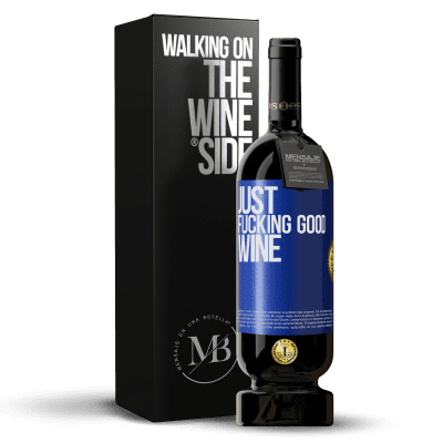 «Just fucking good wine» Premium Ausgabe MBS® Reserve