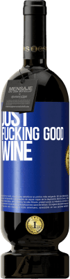49,95 € Spedizione Gratuita | Vino rosso Edizione Premium MBS® Riserva Just fucking good wine Etichetta Blu. Etichetta personalizzabile Riserva 12 Mesi Raccogliere 2016 Tempranillo